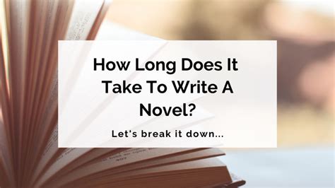 How Long Does It Take to Write a Novel: A Multi-Faceted Insight